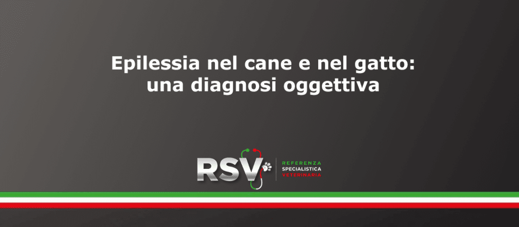 RSV Epilessia nel cane e nel gatto: una diagnosi oggettiva è possibile